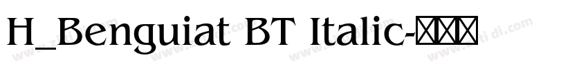 H_Benguiat BT Italic字体转换